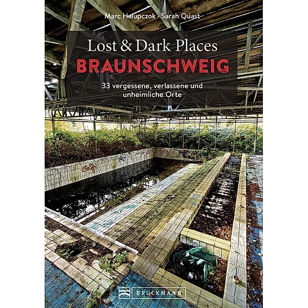 Lost & Dark Places Braunschweig / Lost & Dark Places, Marc Halupczok