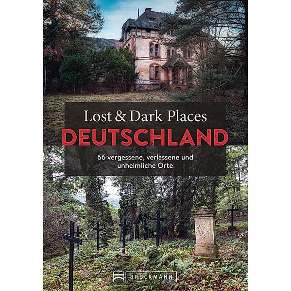Lost & Dark Places Deutschland / Lost & Dark Places, Benedikt Grimmler