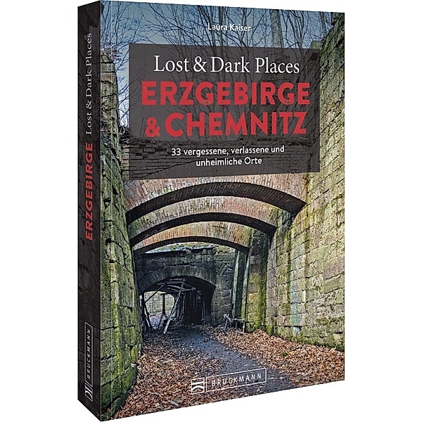 Lost & Dark Places Erzgebirge u. Chemnitz, Laura Kaiser