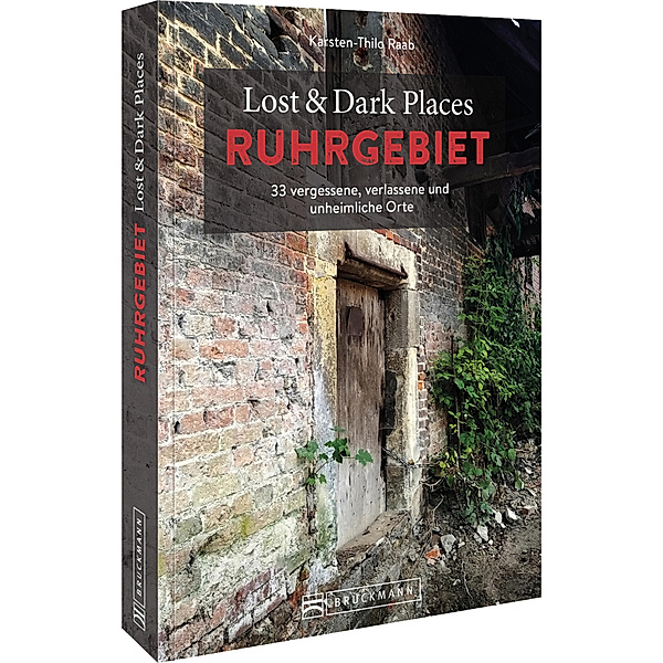 Lost & Dark Places Ruhrgebiet, Karsten-Thilo Raab