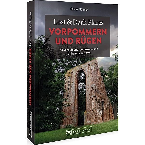 Lost & Dark Places Vorpommern und Rügen, Oliver Hübner