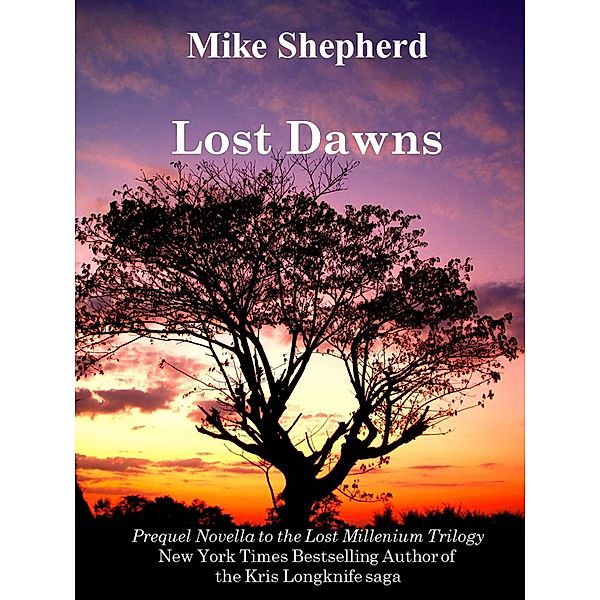 Lost Dawns: A Prequel Novella to the Lost Millenium Trilogy, Mike Shepherd