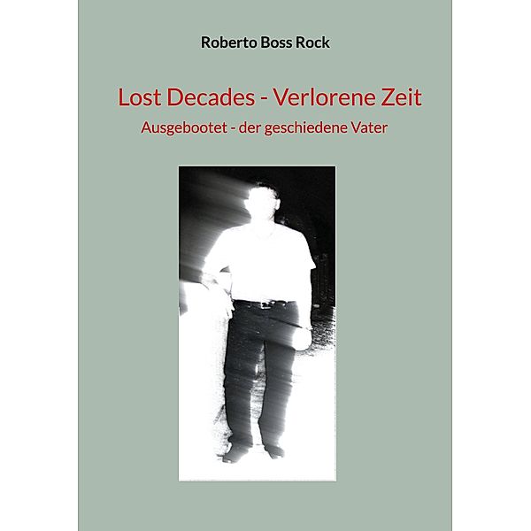 Lost Decades - Verlorene Zeit, Roberto Boss Rock