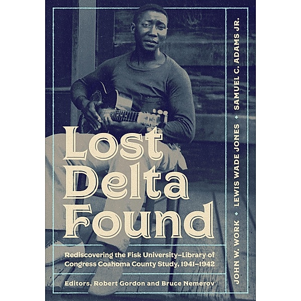 Lost Delta Found, John W. Work, Lewis Wade Jones, Samuel C. Adams