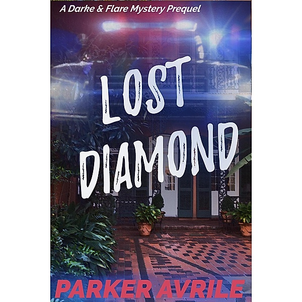 Lost Diamond (A Darke and Flare Mystery, #0) / A Darke and Flare Mystery, Parker Avrile