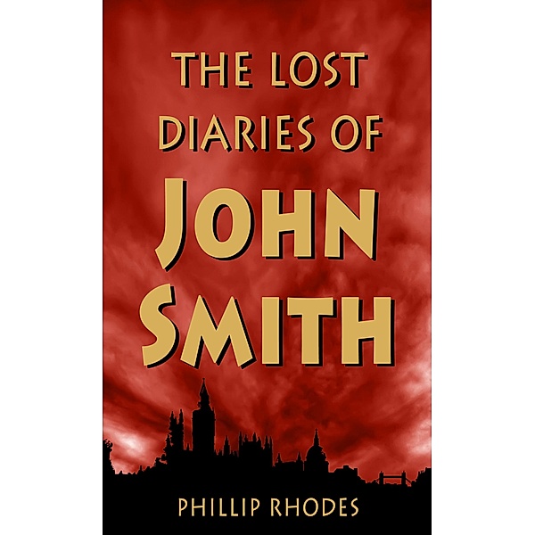 Lost Diaries of John Smith / Phillip Rhodes, Phillip Rhodes