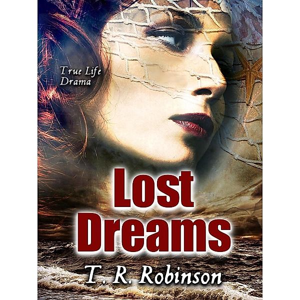 Lost Dreams (Abridged Memoir, #3), T. R. Robinson