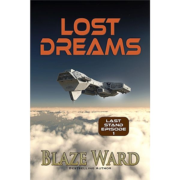 Lost Dreams (Last Stand, #1) / Last Stand, Blaze Ward
