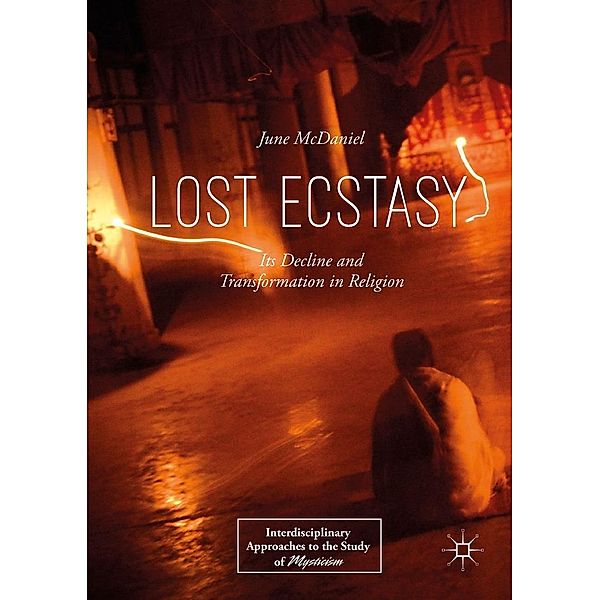 Lost Ecstasy / Interdisciplinary Approaches to the Study of Mysticism, June McDaniel