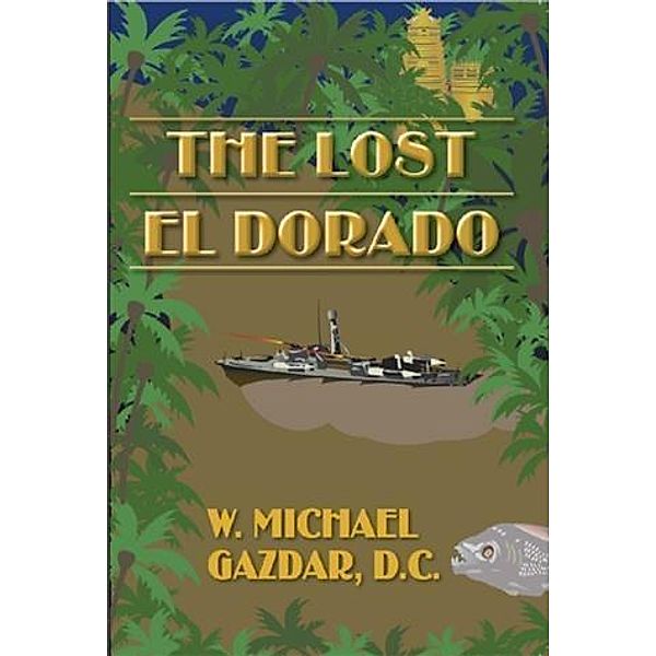 Lost El Dorado, W. Michael Gazdar