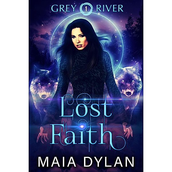 Lost Faith (Grey River, #1) / Grey River, Maia Dylan