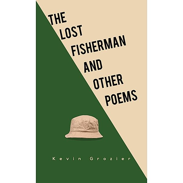 Lost Fisherman and Other Poems / Austin Macauley Publishers, Kevin Grozier