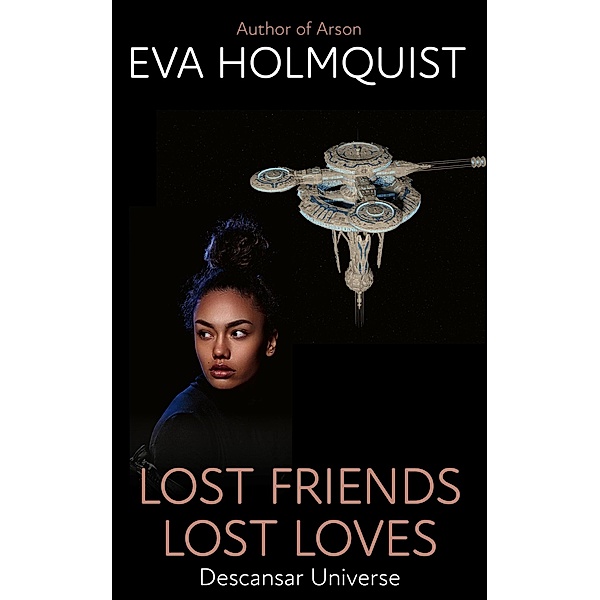 Lost Friends Lost Loves (Descansar Universe, #6) / Descansar Universe, Eva Holmquist