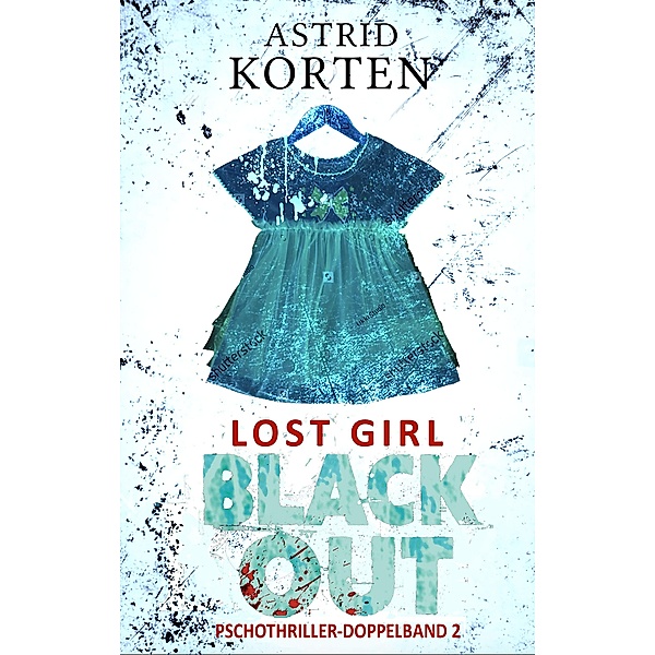 Lost Girl / BLACK OUT Bd.2, Astrid Korten, Eva-Maria Silber