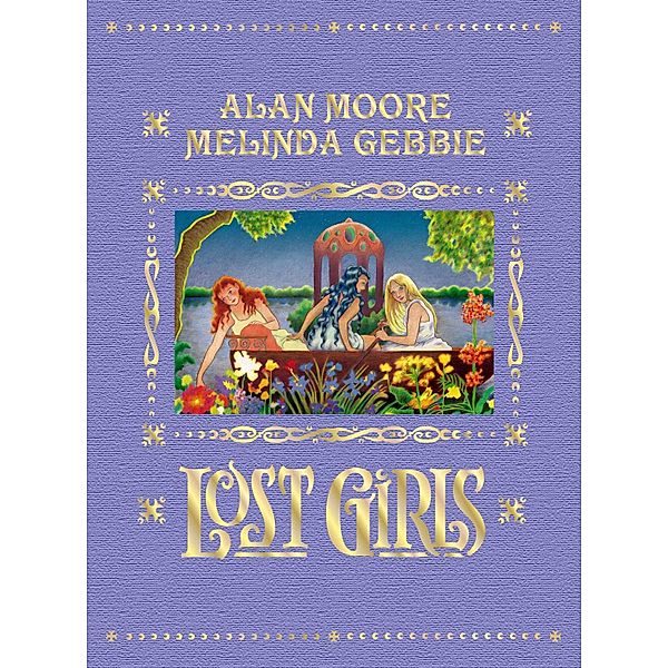 Lost Girls (Expanded Edition), Alan Moore