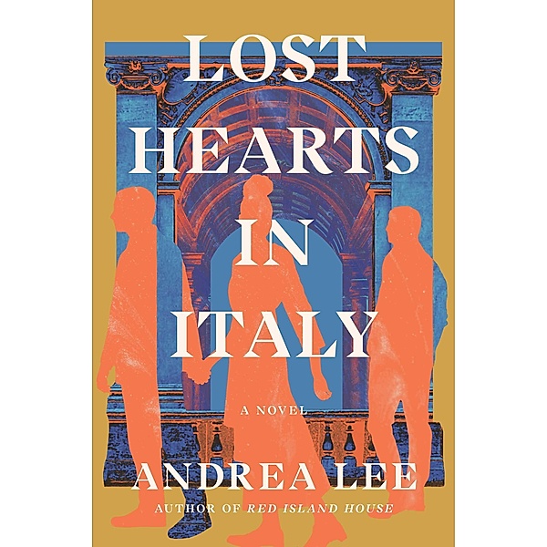 Lost Hearts in Italy, Andrea Lee
