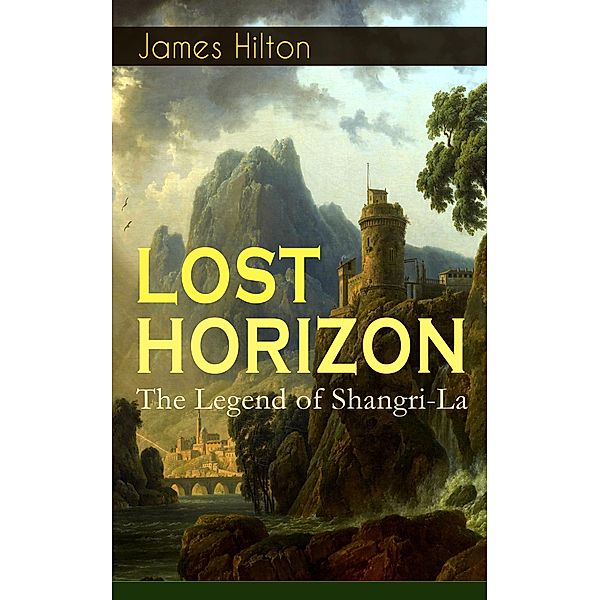 LOST HORIZON - The Legend of Shangri-La, James Hilton