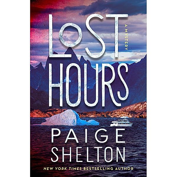 Lost Hours / Alaska Wild Bd.5, Paige Shelton