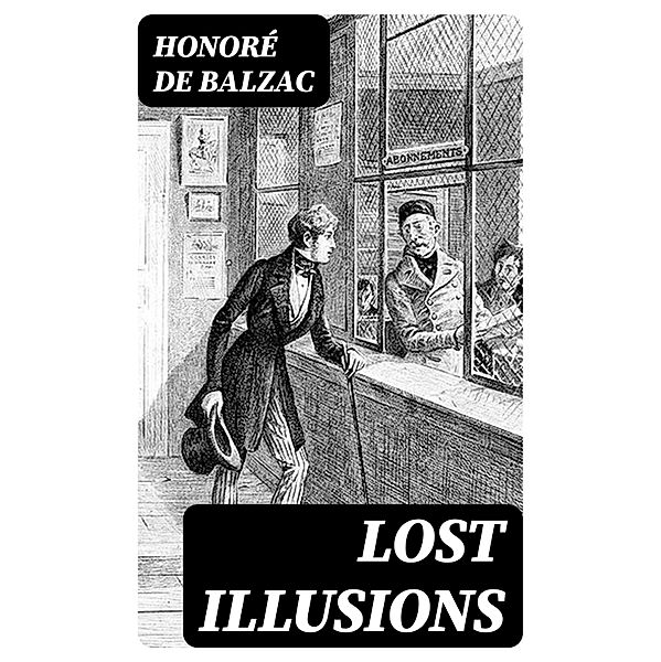 Lost Illusions, Honoré de Balzac