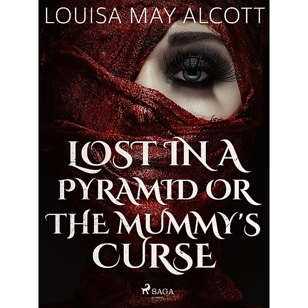 Lost in a Pyramid, or the Mummy's Curse / World Classics, Louisa May Alcott