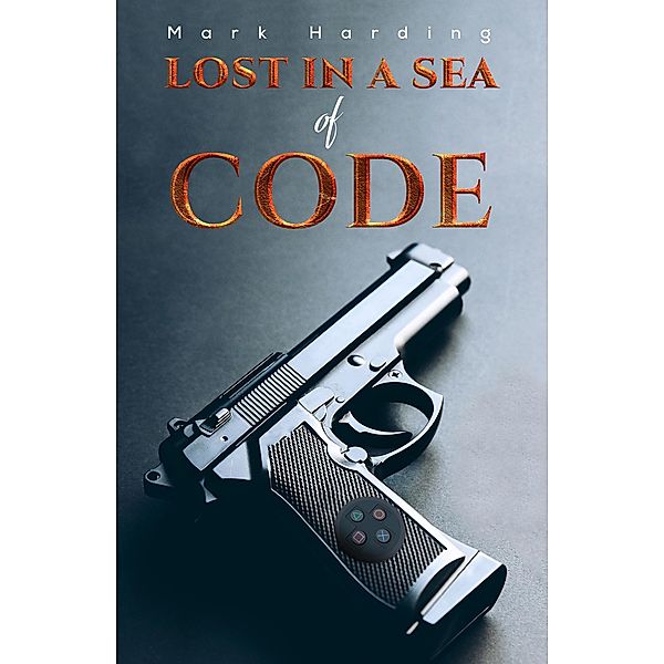 Lost in a Sea of Code / Austin Macauley Publishers Ltd, Mark Harding