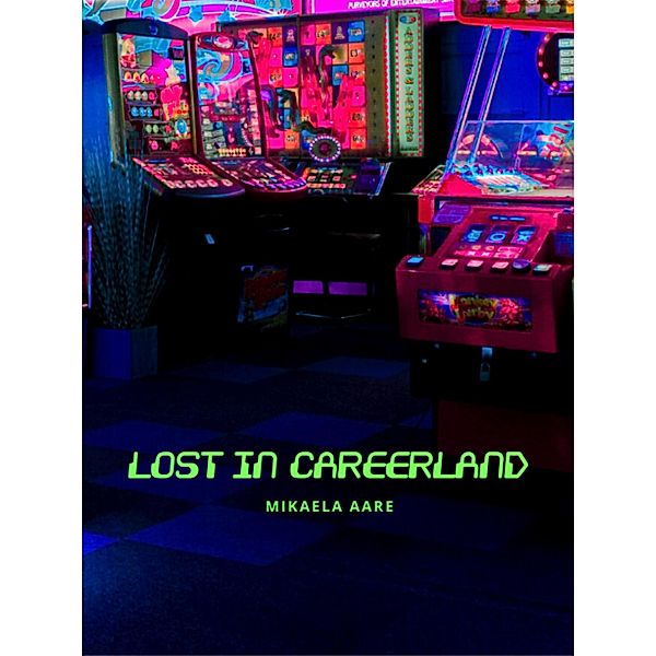 Lost in Careerland, Mikaela Aare