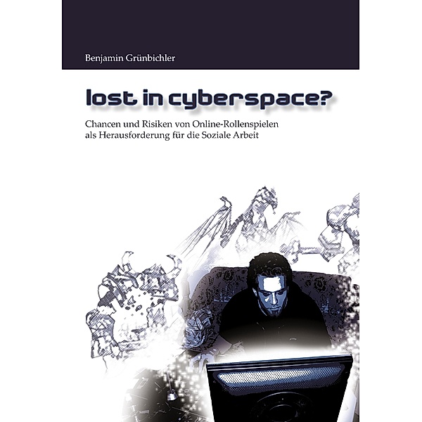 Lost in Cyberspace?, Benjamin Grünbichler