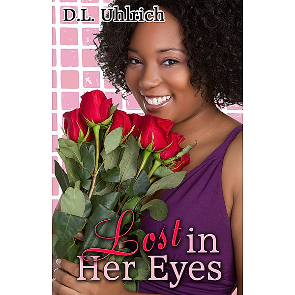 Lost in Her Eyes, D.L. Uhlrich