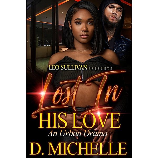 Lost In His Love / Lost In His Love: An Urban Drama Bd.1, D. Michelle