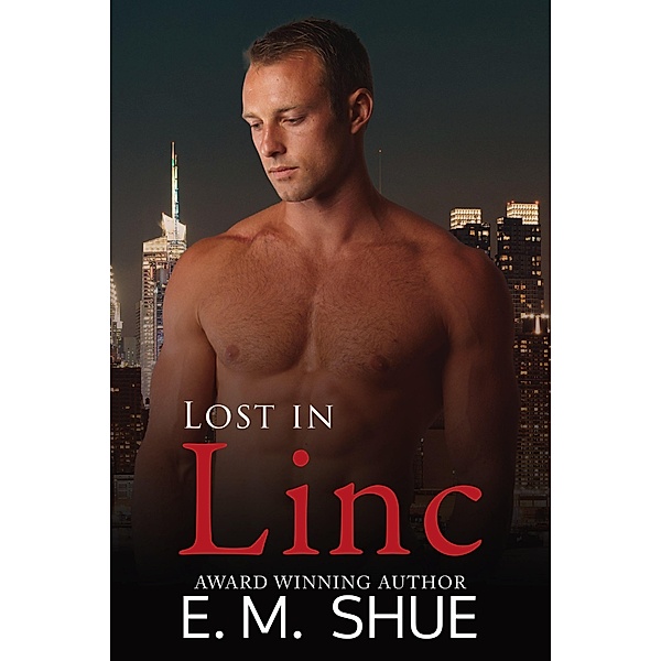 Lost In Linc (Caine & Graco Saga, #3) / Caine & Graco Saga, E. M. Shue