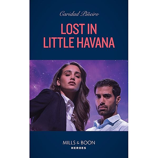 Lost In Little Havana (South Beach Security, Book 1) (Mills & Boon Heroes), Caridad Piñeiro