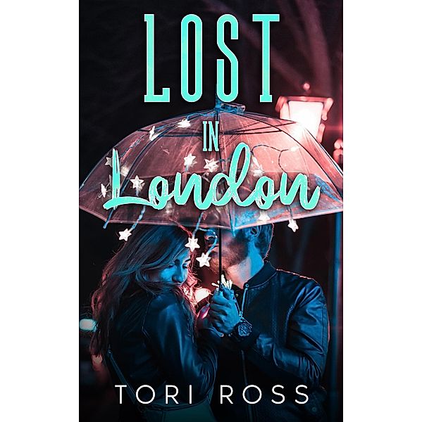 Lost in London (The Traveling Calvert Sisters, #6) / The Traveling Calvert Sisters, Tori Ross