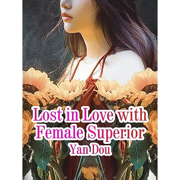 Lost in Love with Female Superior, Yan Dou