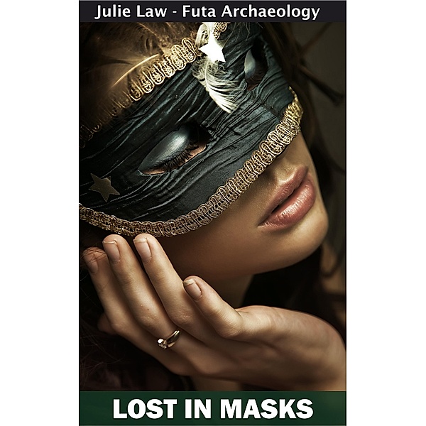 Lost in Masks (Futa Archaeology, #3) / Futa Archaeology, Julie Law