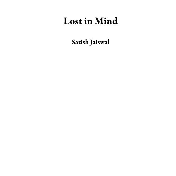 Lost in Mind, Satish Jaiswal