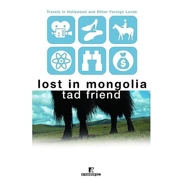 Lost in Mongolia, Tad Friend