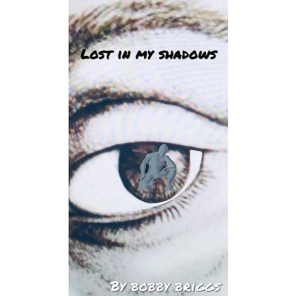 Lost in my Shadows, Bobby Briggs