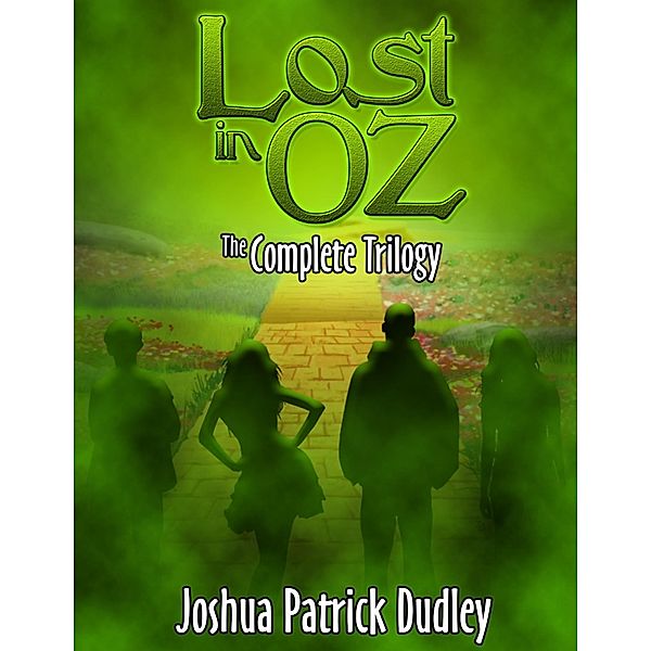 Lost in Oz: The Complete Trilogy, Joshua Patrick Dudley