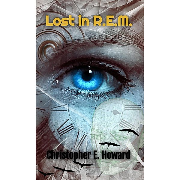 Lost in REM (Reverie Short Stories, #1) / Reverie Short Stories, Christopher E. Howard