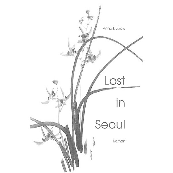 Lost in Seoul, Anna Ljubow