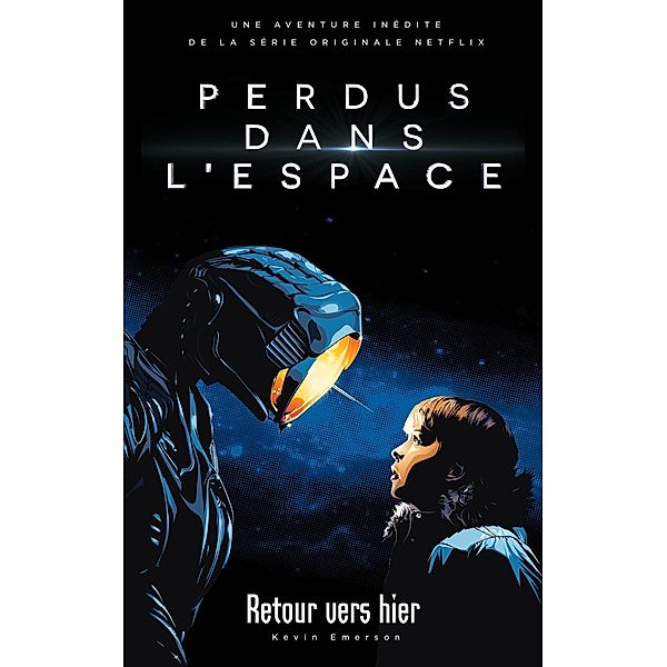 Lost in space/Perdus dans l'espace - Le roman inspiré de la série Netflix / Films-séries TV, Kevin Emerson