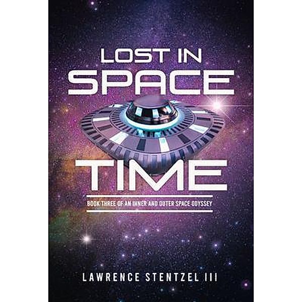 Lost In Space-Time / Lettra Press LLC, Lawrence Stentzel III