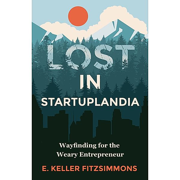 Lost in Startuplandia, E. Keller Fitzsimmons