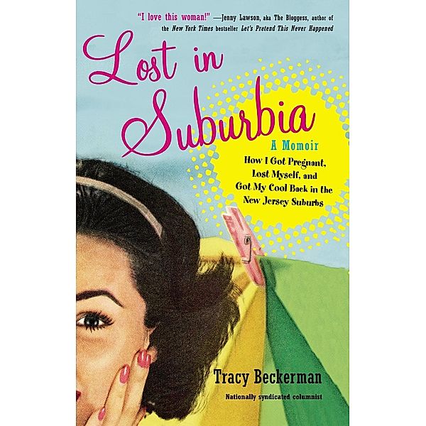 Lost in Suburbia: A Momoir, Tracy Beckerman