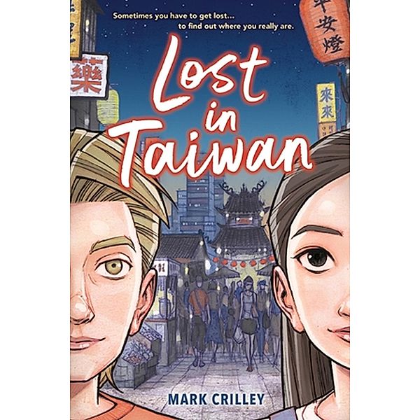 Lost in Taiwan (A Graphic Novel), Mark Crilley