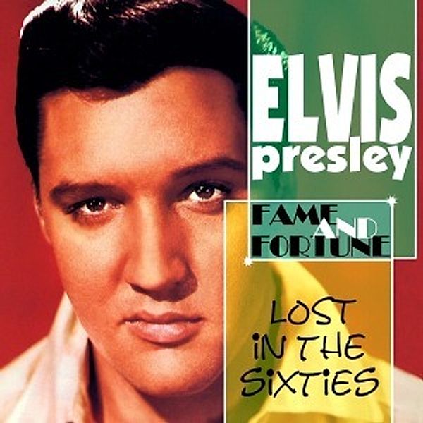 Lost In The 60'S: Fame And Fortune, Elvis Presley