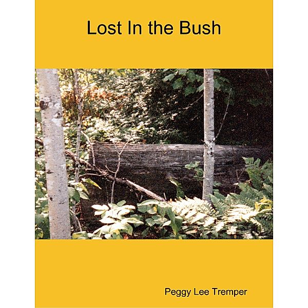 Lost In the Bush, Peggy Lee Tremper