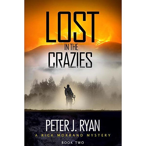 Lost in the Crazies (A Rick Morrand Mystery, #2) / A Rick Morrand Mystery, Peter J. Ryan