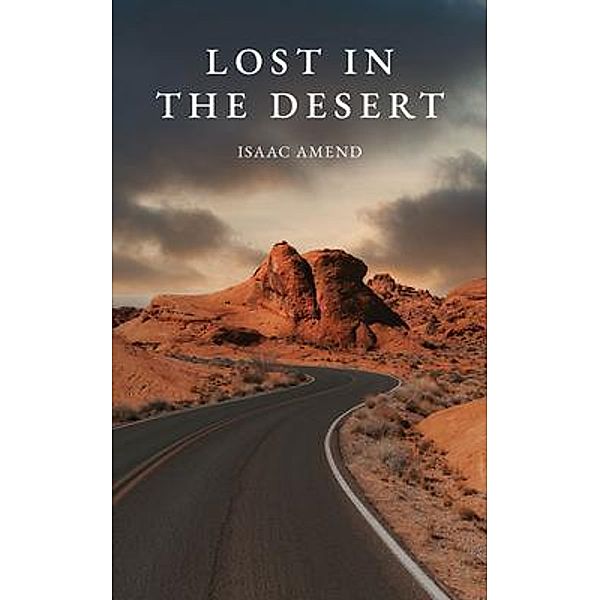 Lost in the Desert, Isaac Amend