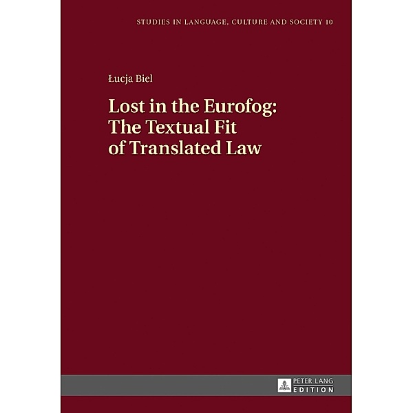 Lost in the Eurofog: The Textual Fit of Translated Law, Biel Lucja Biel